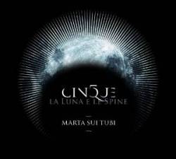 Marta Sui Tubi : Cinque, la Luna e le Spine